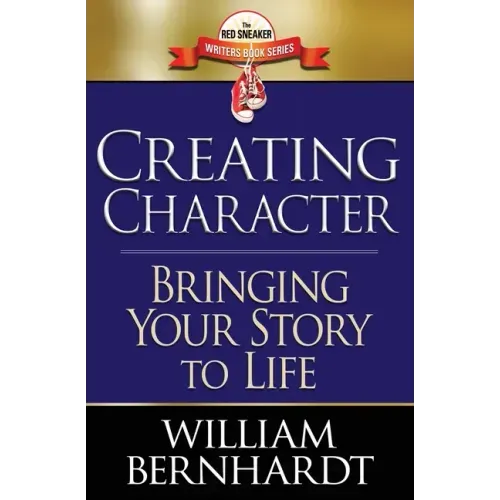 Creating Character: Bringing Your Story to Life