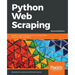 Python Web Scraping - Second Edition: Hands-on data scraping and crawling using PyQT, Selnium, HTML and Python