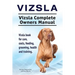 Vizsla. Vizsla Complete Owners Manual. Vizsla book for care, costs, feeding, grooming, health and training.