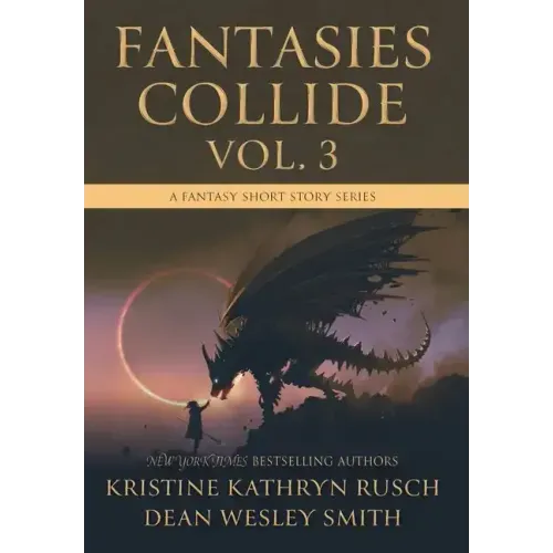 Fantasies Collide, Vol. 3: A Fantasy Short Story Series