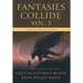 Fantasies Collide, Vol. 3: A Fantasy Short Story Series