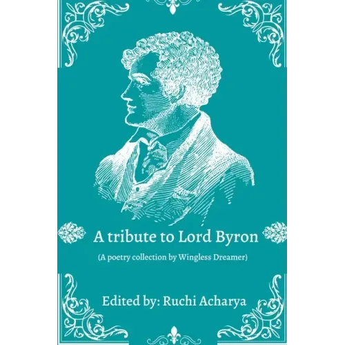 A tribute to Lord Byron: Poetry collection