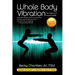 Whole Body Vibration: The Future of Good Health