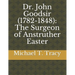 Dr. John Goodsir (1782-1848): The Surgeon of Anstruther Easter