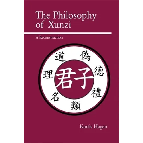 The Philosophy of Xunzi: A Reconstruction