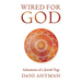Wired for God: Adventures of a Jewish Yogi