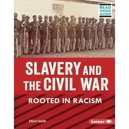 Slavery and the Civil War: Rooted in Racism