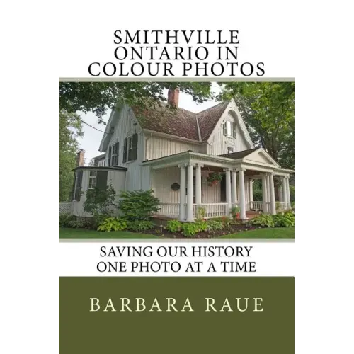 Smithville Ontario in Colour Photos: Saving Our History One Photo at a Time