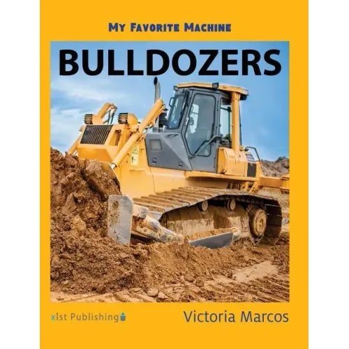 My Favorite Machine: Bulldozers