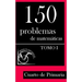 150 Problemas de Matemáticas para Cuarto de Primaria (Tomo 1)