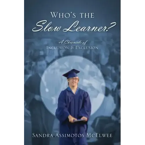 Who's the Slow Learner? A Chronicle of Inclusion and Exclusion