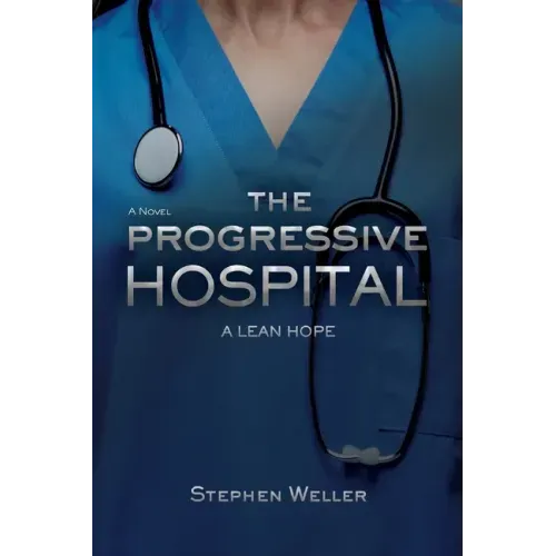 The Progressive Hospital: A Lean Hope