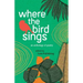 Where The Birds Sings - Onde canta o sabiá: A Bilingual Anthology