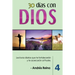 30 Días con Dios (Volumen 4): Lecturas diarias que te fortalecerán y te acercarán al Padre