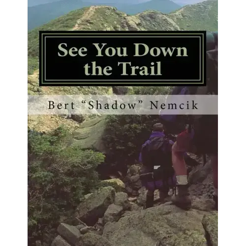 See You Down the Trail: A 2002 AT Thru-Hike