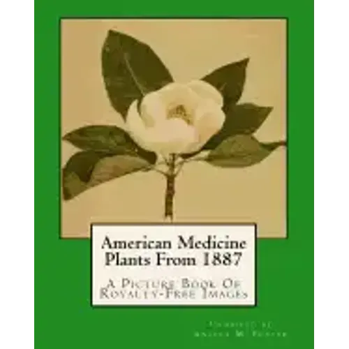 American Medicine Plants From 1887: A Picture Book Of Royalty-Free Images