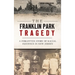 The Franklin Park Tragedy: A Forgotten Story of Racial Injustice in New Jersey