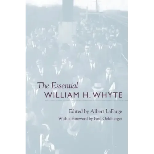 The Essential William H. Whyte