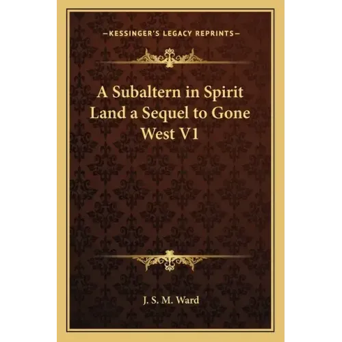 A Subaltern in Spirit Land a Sequel to Gone West V1