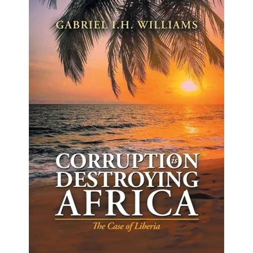 Corruption Is Destroying Africa: The Case of Liberia