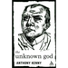 The Unknown God: Agnostic Essays