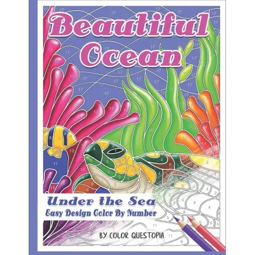 Beautiful Ocean Under the Sea Easy Design Color by Number: Mosaic Adult Coloring Book for Underwater Stress Relief and Relaxation