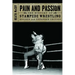 Pain and Passion: The History of Stampede Wrestling
