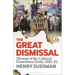 The Great Dismissal: Memoir of the Cultural Demolition Derby, 2015-22