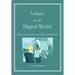 Values in the Digital World: Ethics and Practices that Underpin Wellbeing