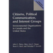 Citizens, Political Communication, and Interest Groups: Environmental Organizations in Canada and the United States