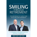 Smiling Through Retirement: The Importance of Living Your Life in Five Year Increments.