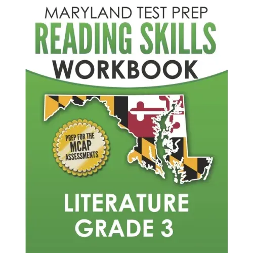 MARYLAND TEST PREP Reading Skills Workbook Literature Grade 3: Preparation for the MCAP English Language Arts Assessments