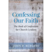 Confessing Our Faith: The Book of Confessions for Church Leaders