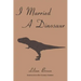I Married A Dinosaur