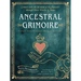 Ancestral Grimoire: Connect with the Wisdom of the Ancestors Through Tarot, Oracles, and Magic