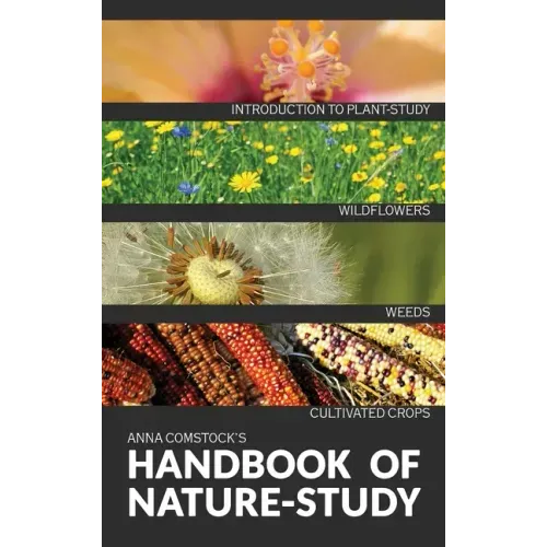 The Handbook Of Nature Study in Color - Wildflowers, Weeds & Cultivated Crops