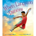 When Langston Dances