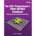 The SAS Programmer's PROC REPORT Handbook: Basic to Advanced Reporting Techniques (Hardcover edition)