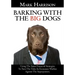 Barking With The Big Dogs