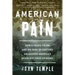 American Pain: How a Young Felon and His Ring of Doctors Unleashed America's Deadliest Drug Epidemic