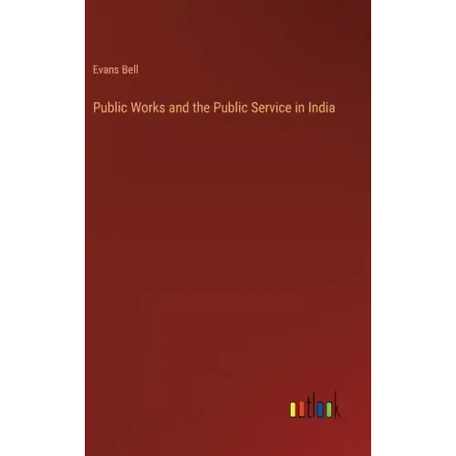 Public Works and the Public Service in India