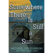 Somewhere There Is Still a Sun: A Memoir of the Holocaust