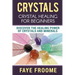 Crystals: Crystal Healing for Beginners, Discover the Healing Power of Crystals and Minerals