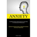 Anxiety: The Definitive Guide To Restructuring Your Anxious Mind For The Attainment Of Self-Assurance (Workbook On Attachment Styles For Alleviating O