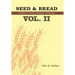 Seed & Bread Vol. II: Ninety Nine Additional Studies in Positive Biblical Theology