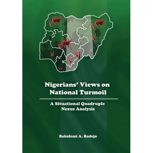 Nigerians' Views on National Turmoil: A Situational Quadruple Nexus Analysis