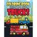 Coloring Book For 2 Year Olds Trucks: Fun Truck Coloring Book For Toddlers, Preschoolers and Kindergarteners Who Love Monster Trucks, Fire Trucks, Gar
