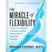 The Miracle of Flexibility: A Head-To-Toe Program to Increase Strength, Improve Mobility, and Become Pain Free