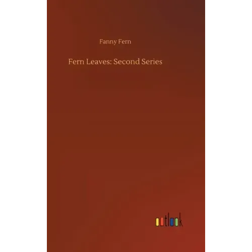 Fern Leaves: Second Series