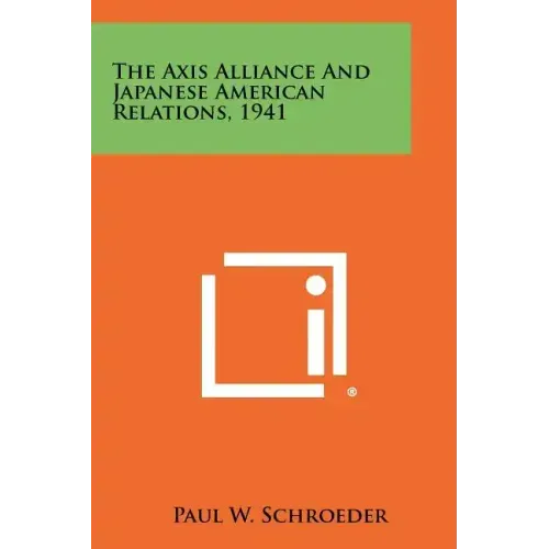 The Axis Alliance And Japanese American Relations, 1941